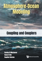 Atmosphere-Ocean Modeling: Coupling and Couplers 9811234469 Book Cover