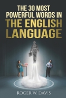 The 30 Most Powerful Words in the English Language B08RGYSY6W Book Cover