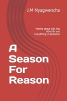 A Season For Reason: Poems about life, the afterlife and everything in between B0BHTHHPYV Book Cover
