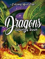 Dragons Coloring Book: An Adult Coloring Book Featuring Magnificent Dragons, Beautiful Princesses and Mythical Landscapes for Fantasy Lovers 1686207085 Book Cover