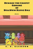 Beware the Carpet Goblins Of BellView Byers Bay 9815003046 Book Cover