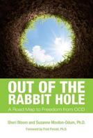 Out of the Rabbit Hole:  A Road Map to Freedom from OCD 0615779719 Book Cover