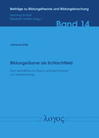 Bildungsräume als Schlachtfeld. Zum Verhältnis von Raum und dem Kampf um Anerkennung 3832551182 Book Cover