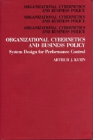 Organizational Cybernetics and Business Policy: System Design for Performance Control 0271004339 Book Cover