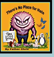 There's No Place For Hate 1312054336 Book Cover