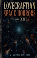 Lovecraftian Space Horrors Volume 13 B0HKPFQ6L8 Book Cover
