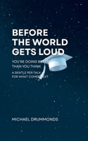 Before the World Gets Loud: You're Doing Better than You Think: A Gentle Pep Talk for What Comes Next B0GDZ5WMT8 Book Cover