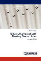 Failure Analysis of Self-Piercing Riveted Joint: using LS-DYNA 3847308742 Book Cover