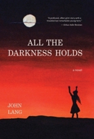 All the Darkness Holds 1662931107 Book Cover