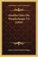 Aladdin Oder Die Wunderlampe V2 (1820) 116810386X Book Cover