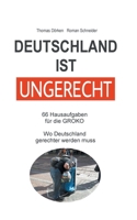 Deutschland ist ungerecht: 66 Hausaufgaben für die GROKO (German Edition) 3752610638 Book Cover