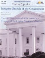 History Speaks : Executive Branch of the Government 1573102431 Book Cover