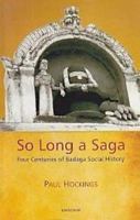 So Long a Saga: Four Centuries of Badaga Social History 9350980185 Book Cover