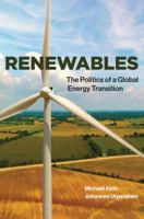 Renewables: The Politics of a Global Energy Transition 0262037475 Book Cover