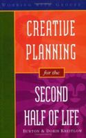 Creative Planning for the Second Half of Life 1570251223 Book Cover