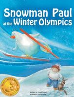 Snowman Paul at the Winter Olympics 0997389923 Book Cover