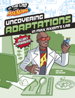 Uncovering Adaptations in Max Axiom's Lab (In the Lab with Max Axiom) 1669085392 Book Cover