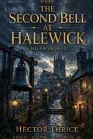 The Second Bell at Halewick: A Halewick Novel B0H6HVQC3N Book Cover