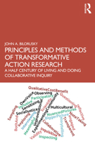Principles and Methods of Transformative Action Research: A Half Century of Living and Doing Collaborative Inquiry 0367742438 Book Cover