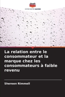 La relation entre le consommateur et la marque chez les consommateurs à faible revenu 6203125970 Book Cover
