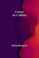Contes de Caliban 1482044234 Book Cover