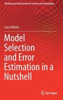 Model Selection and Error Estimation in a Nutshell (Modeling and Optimization in Science and Technologies) 3030243583 Book Cover