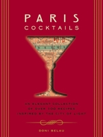 Paris Cocktails: The Art of French Drinking 1604335637 Book Cover