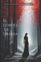 El Cordel de Urania: Una expedición astrológica (Spanish Edition) 1658159497 Book Cover