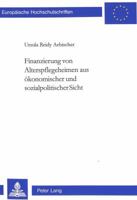 Finanzierung Von Alterspflegeheimen Aus Oekonomischer Und Sozialpolitischer Sicht 3906758443 Book Cover