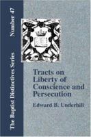 Tracts on Liberty of Conscience and Persecution 157978996X Book Cover