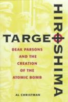 Target Hiroshima: Deak Parsons and the Creation of the Atomic Bomb 1557501203 Book Cover