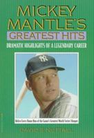 Mickey Mantle's Greatest Hits 1561719749 Book Cover