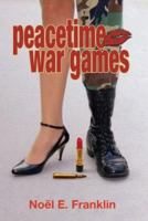 Peacetime War Games 1425729096 Book Cover