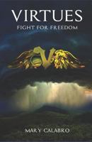Virtues: Fight For Freedom 1728964989 Book Cover