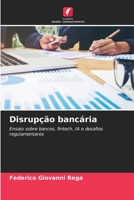 Disrupção bancária: Ensaio sobre bancos, fintech, IA e desafios regulamentares 6206134393 Book Cover