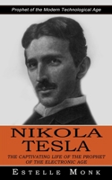 Nikola Tesla: Prophet of the Modern Technological Age 1774855720 Book Cover