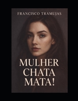 Mulher Chata Mata! (Portuguese Edition) B0GZ5H6PR8 Book Cover