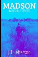 Madson: Incredible Stories B0FYR3MLTQ Book Cover