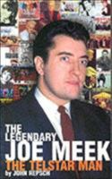 The Legendary Joe Meek: The Telstar Man 1901447200 Book Cover