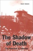 The Shadow of Death: The Holocaust in Lithuania 0813190088 Book Cover