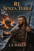 Re senza terra: Un’epopea dell’età vichinga tra esilio, lealtà e sopravvivenza (La trilogia tavastiana) (Italian Edition) B0HHNPT5PQ Book Cover