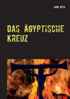 Das Ägyptische Kreuz 3743182173 Book Cover