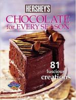 Chocolate for Every Season: 81 Luscious creations 0696213389 Book Cover