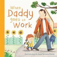 When Daddy Goes to Work 1787417611 Book Cover