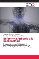 Enfermería Aplicada a la Imagenología: Propuesta metodológica para el perfeccionamiento del programa de Enfermería Aplicada a la Imagenología 3659053600 Book Cover