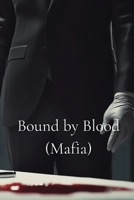 Bound by Blood A Tale of Mafia and Medicine B0DRPTYSLT Book Cover