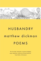 Husbandry: Poems 1324074671 Book Cover