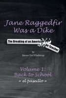 Jane Raggedfir Was a Dike: The Breaking of an American Teacher (Volume 1: Back To School) 1959463039 Book Cover
