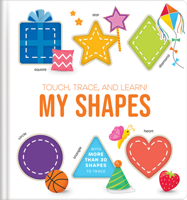 Touch, Trace, and Learn!: My Shapes – Preschool Shape Tracing Book for Kids Ages 3–6 | Interactive Picture Book for Toddlers and Early Learning 2898026875 Book Cover