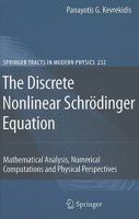 The Discrete Nonlinear Schrödinger Equation: Mathematical Analysis, Numerical Computations and Physical Perspectives (Springer Tracts in Modern Physics) 364224243X Book Cover